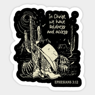 In Christ, We Have Boldness And Access Hat Cowgirl Western Sticker